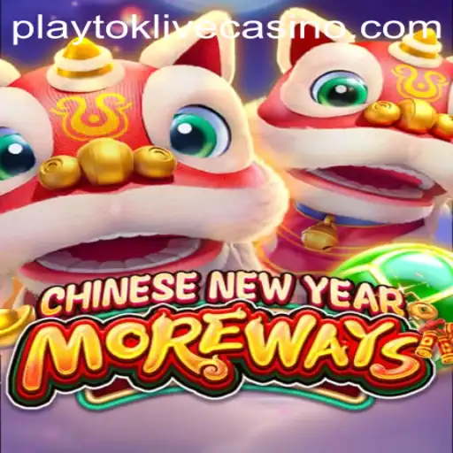 A Deep Dive into the Thrills of CHINESENEWYEARMOREWAYS and the Innovative Influence of Playtok