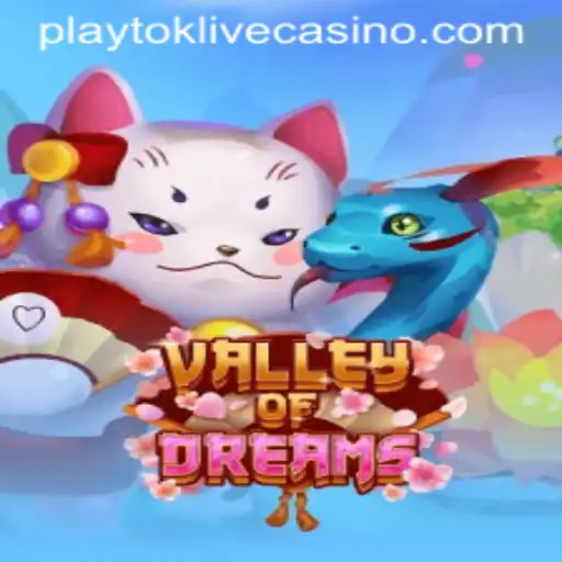Exploring the Enchanting World of ValleyofDreams with Playtok